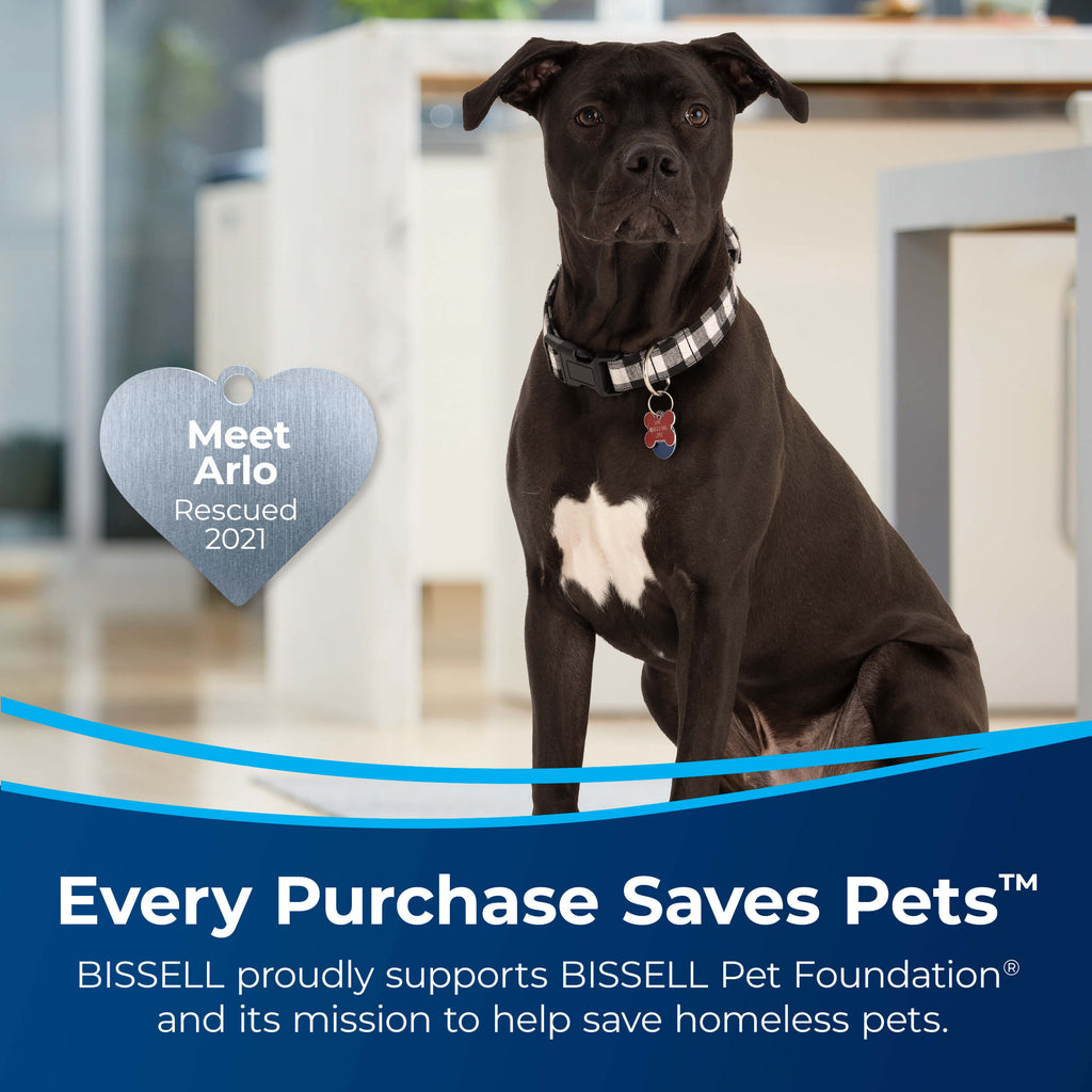 Dog with Heart Badge Meet Arlo Rescued 2021. Text:
                        Every Purchase Saves Pets. BISSELL proudly supports BISSELL Pet Foundation
                        and its mission to help save homeless pets