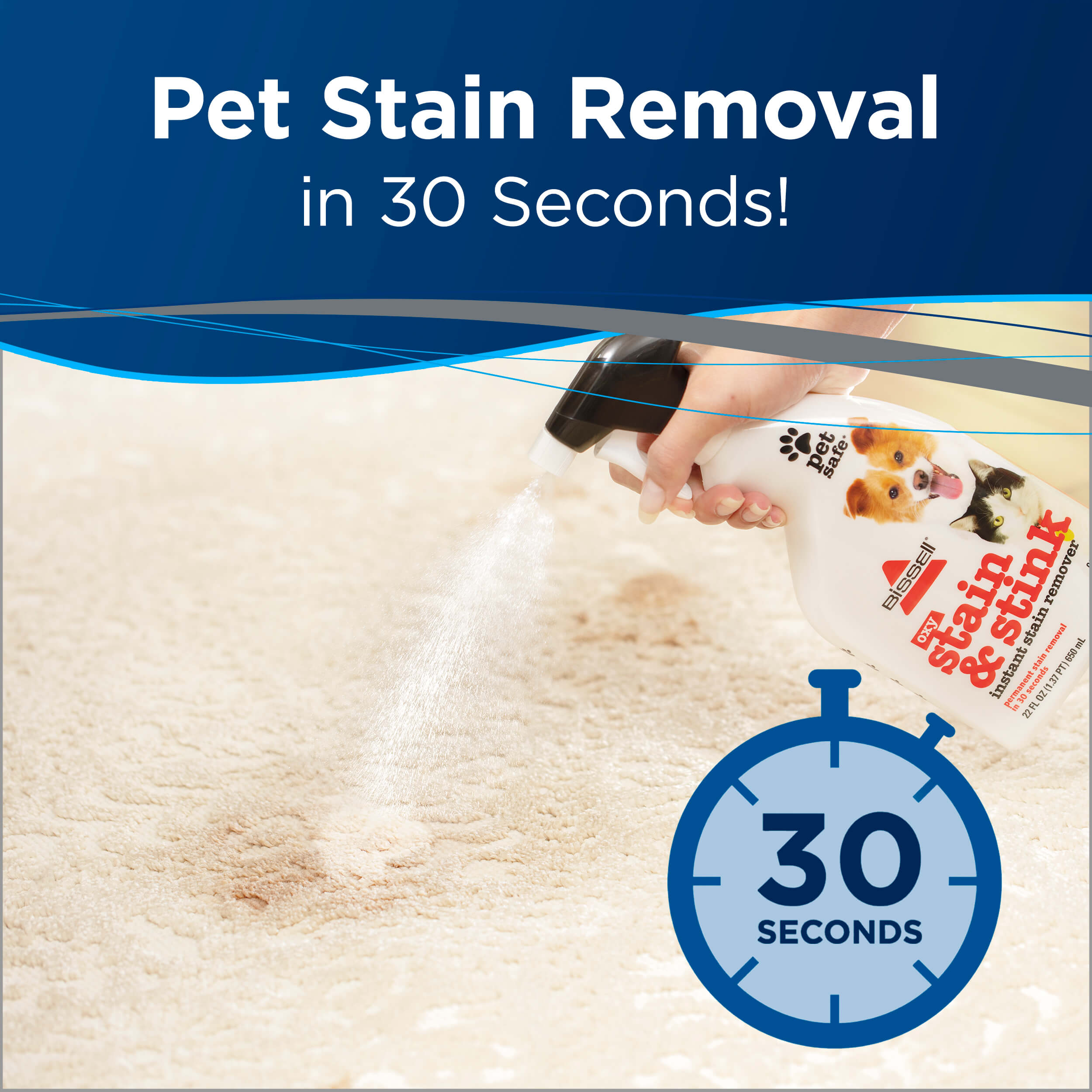 Spraying Stain & Stink 1921 on carpet. Text: Pet
                        Stain Removal in 30 Seconds!
