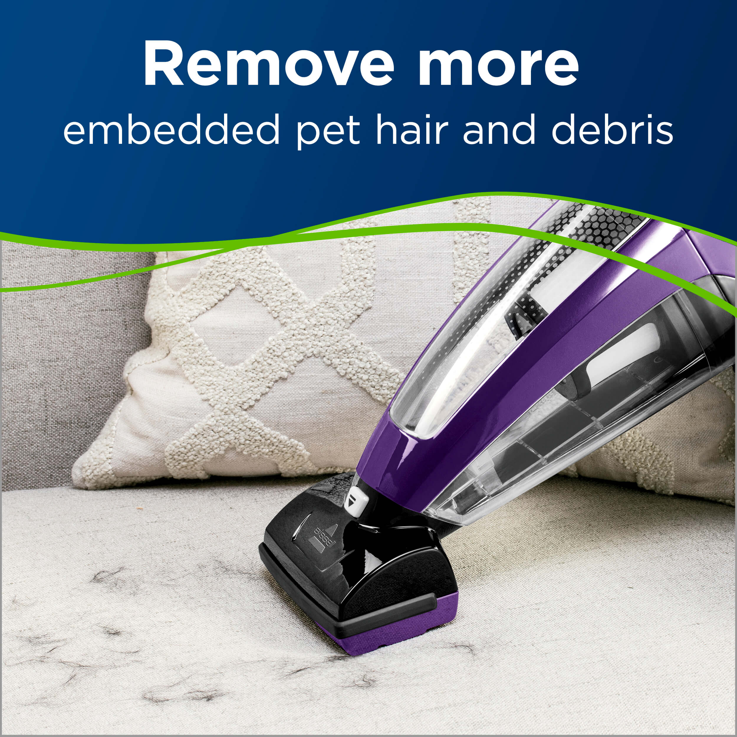 Pet Hair Eraser Hand Vac 2390 Using Motorized Tool to
                        Vacuum Pet Hair off Couch. Text: Remove more embedded pet hair and debris