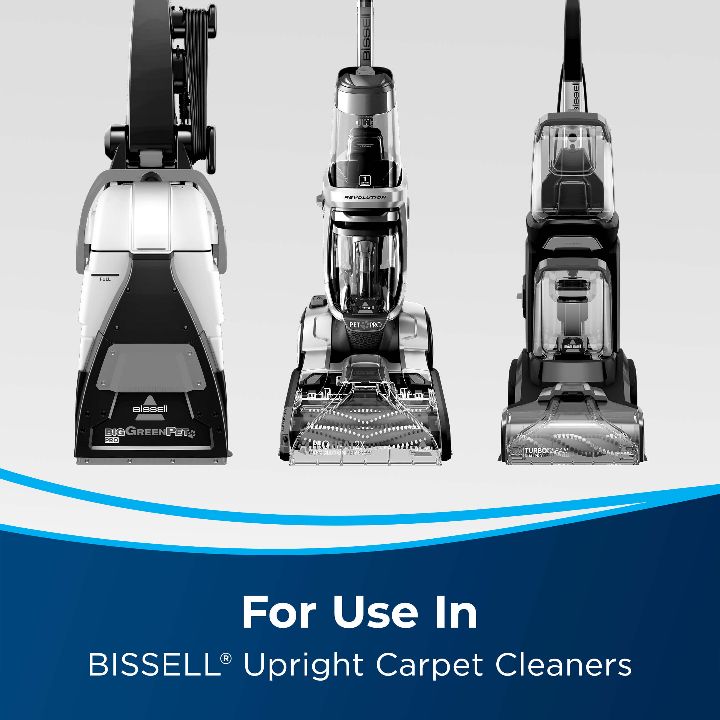 Three BISSELL upright carpet cleaners. Text: For Use
                        In BISSELL Upright Carpet Cleaners